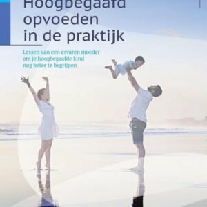 Hoogbegaafd opvoeden in de praktijk